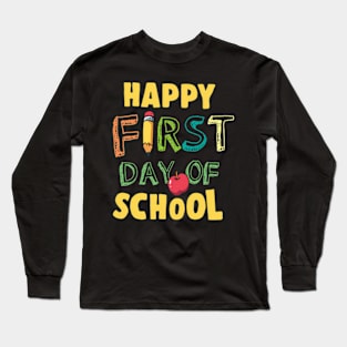 Happy First Day Of School. Long Sleeve T-Shirt